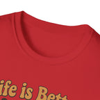 Life Is Better With a Dog T-Shirt