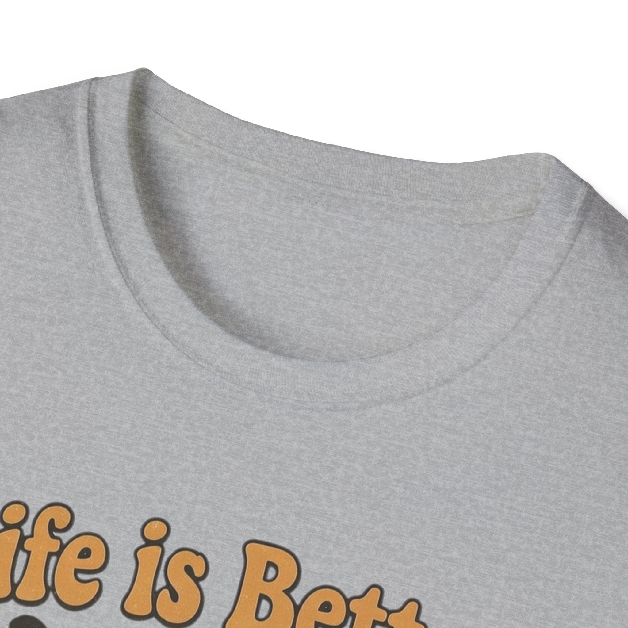 Life Is Better With a Dog T-Shirt