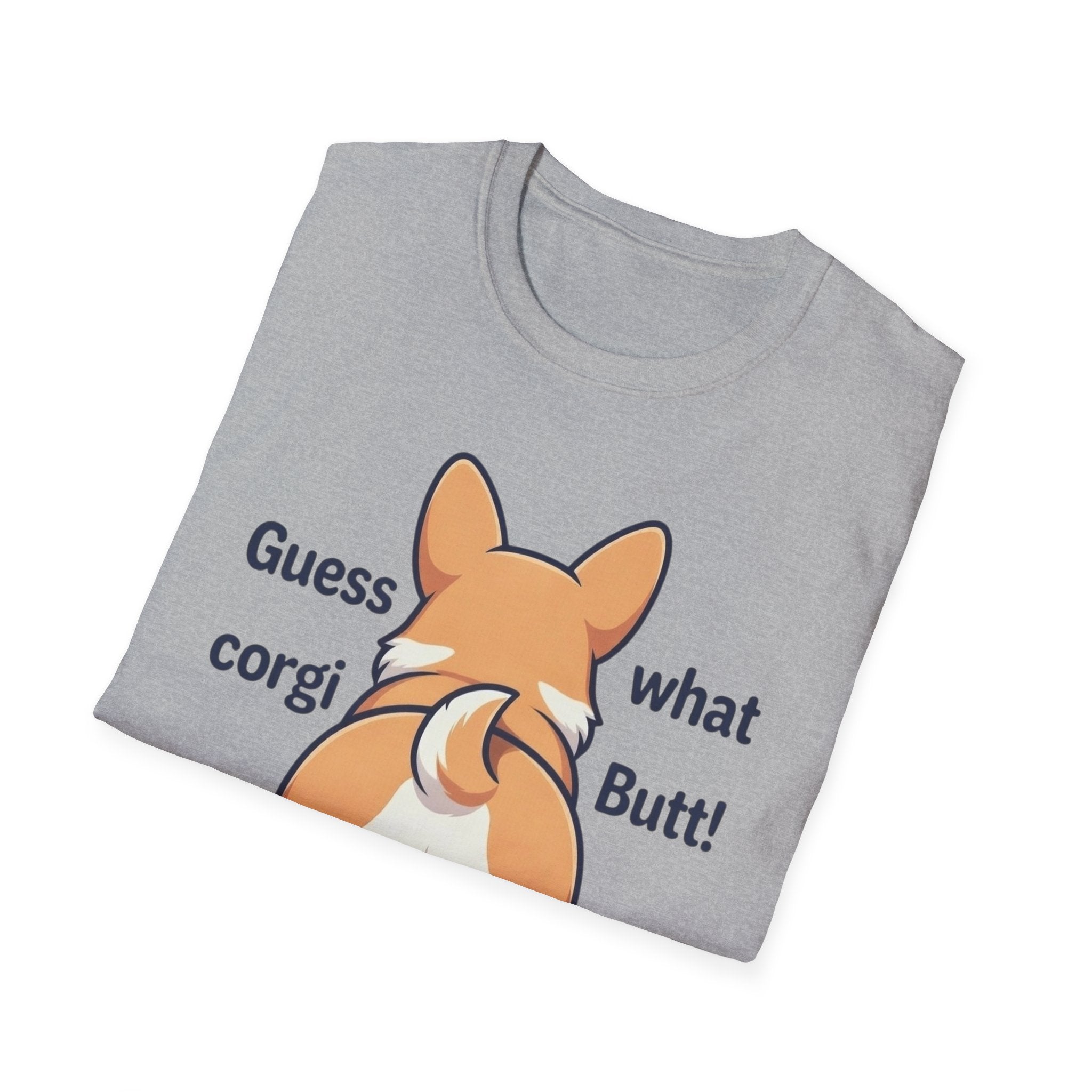 Guess What Corgi Butt! T-Shirt
