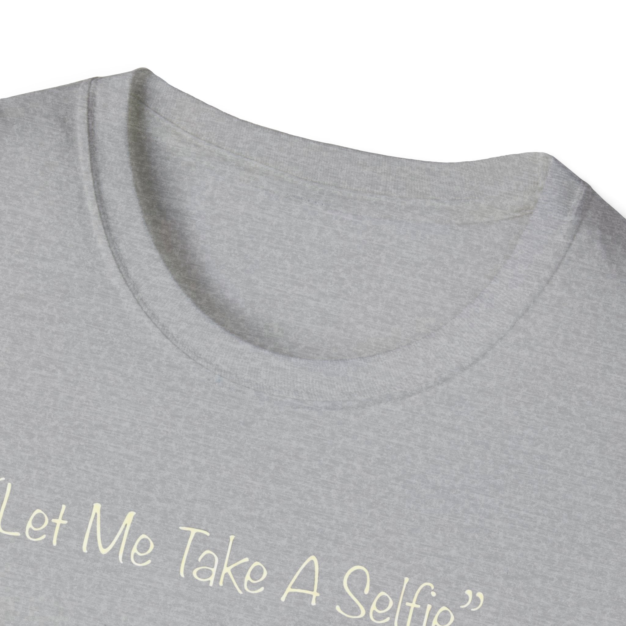 Let Me Take A Selfie T-Shirt