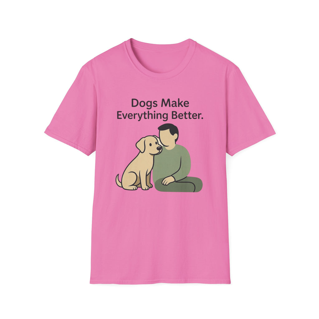 Dogs Make Everything Better T-Shirt