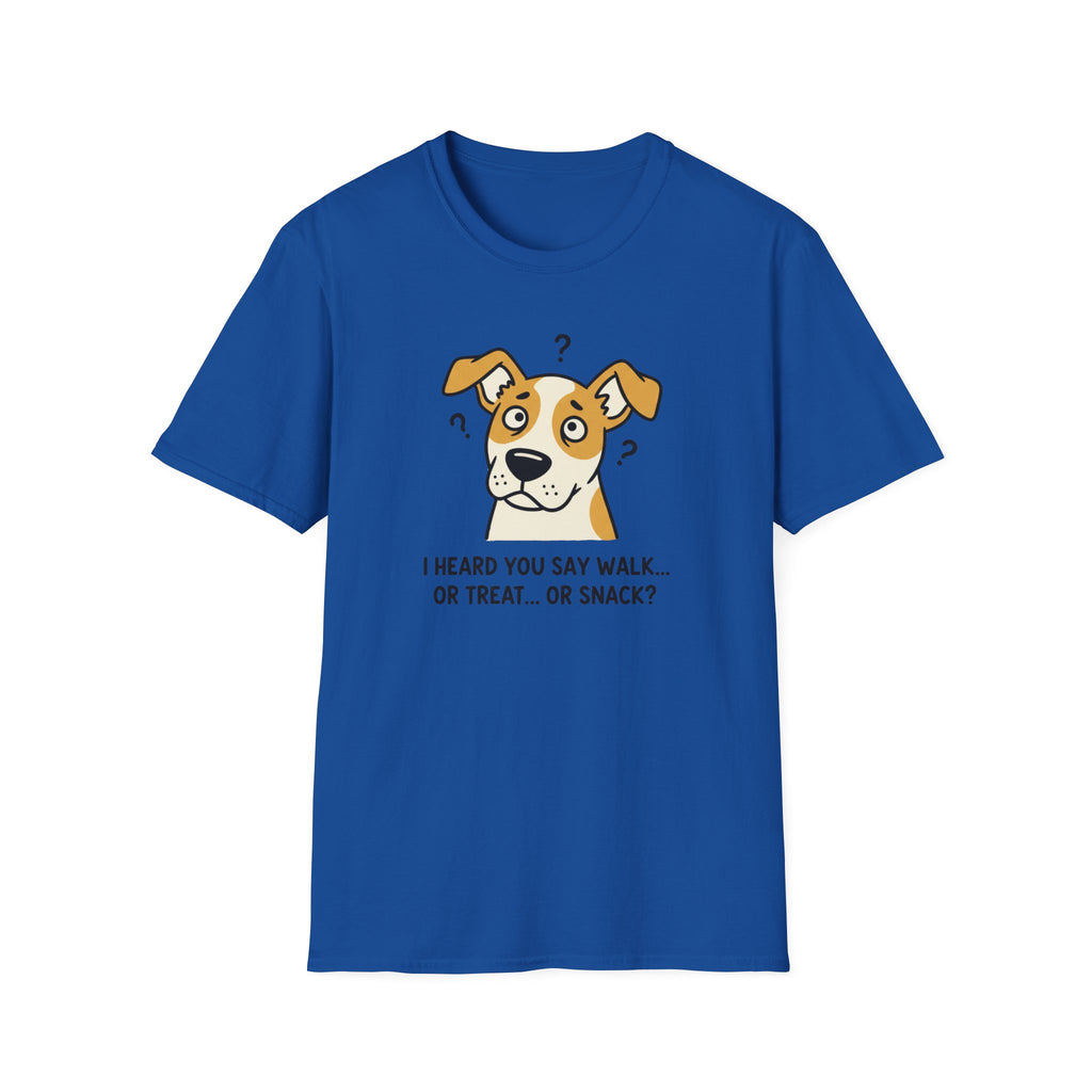 I Heard You Say Walk Or Treat Or Snack? T-Shirt