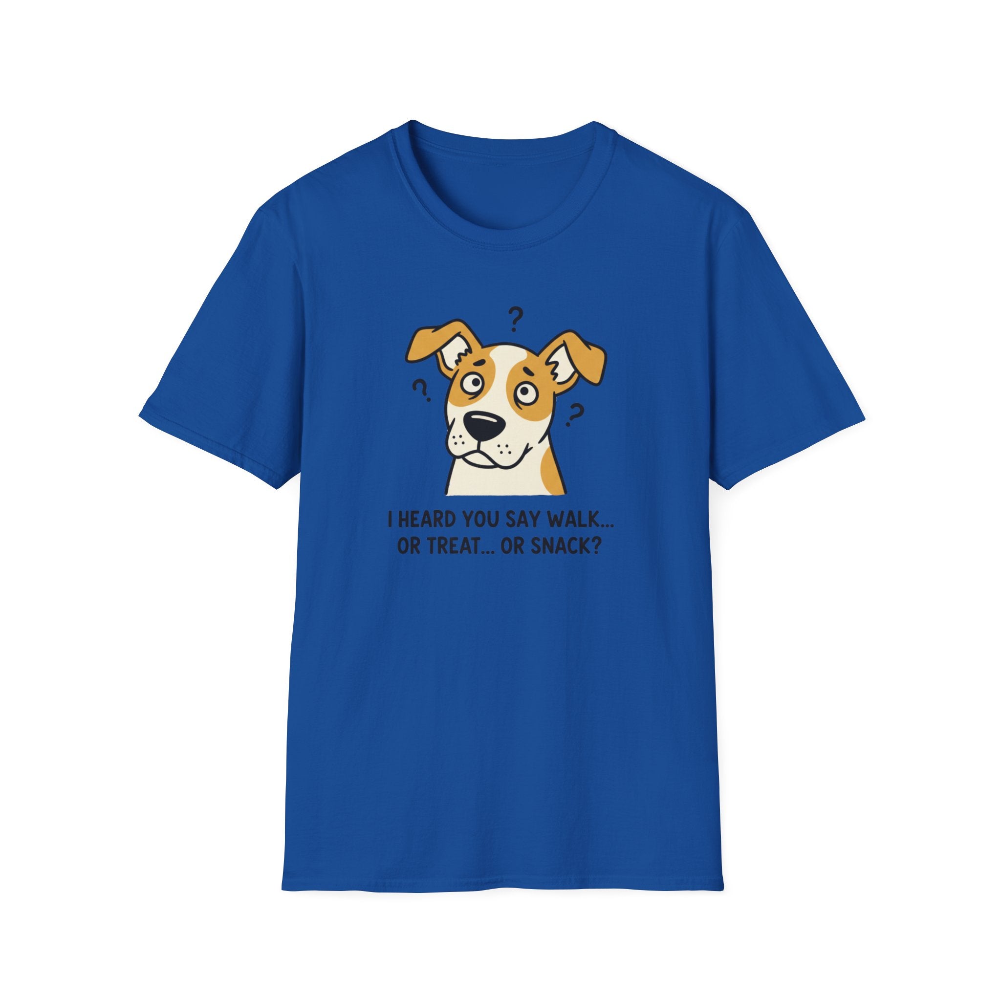 I Heard You Say Walk Or Treat Or Snack? T-Shirt