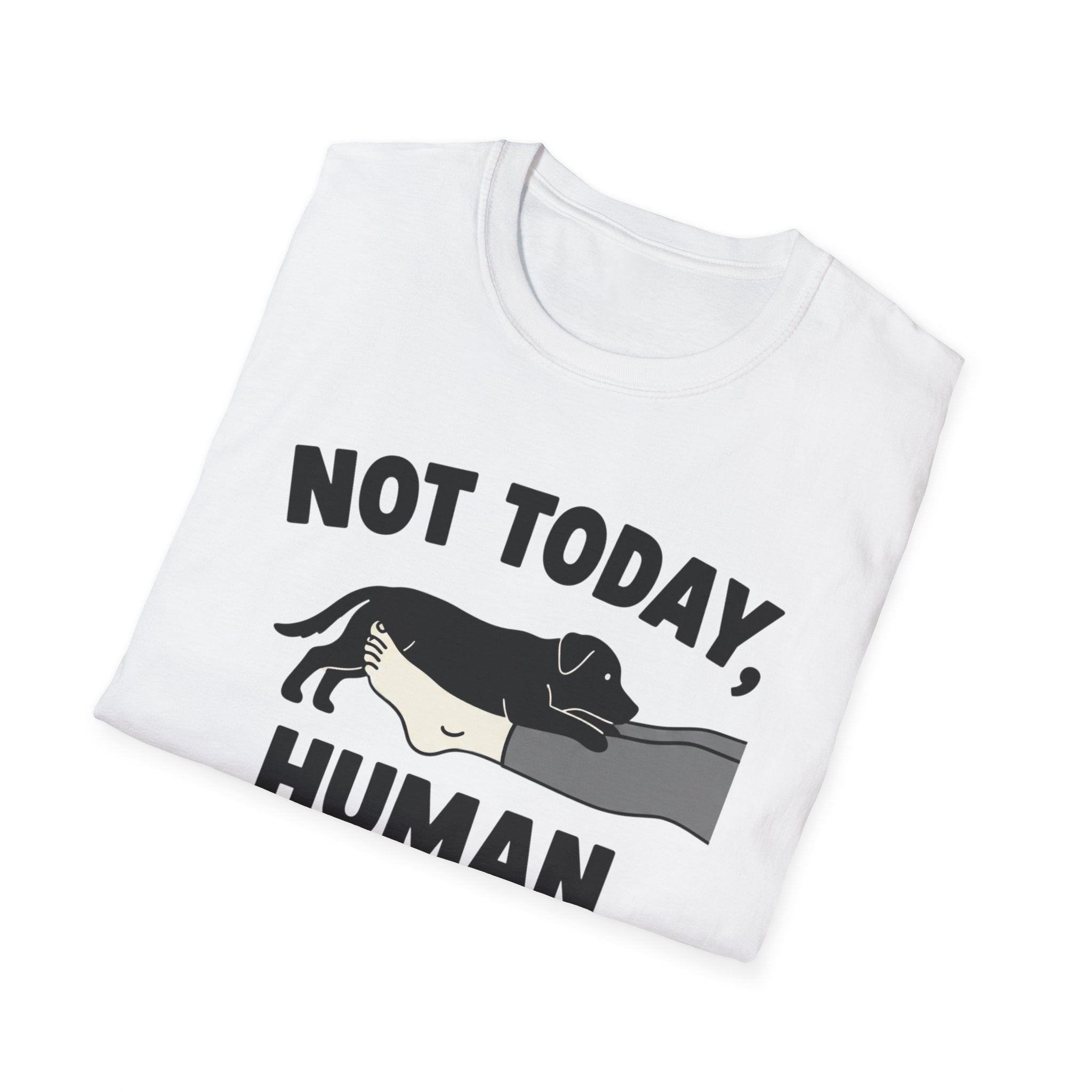 No Today, Human T-Shirt