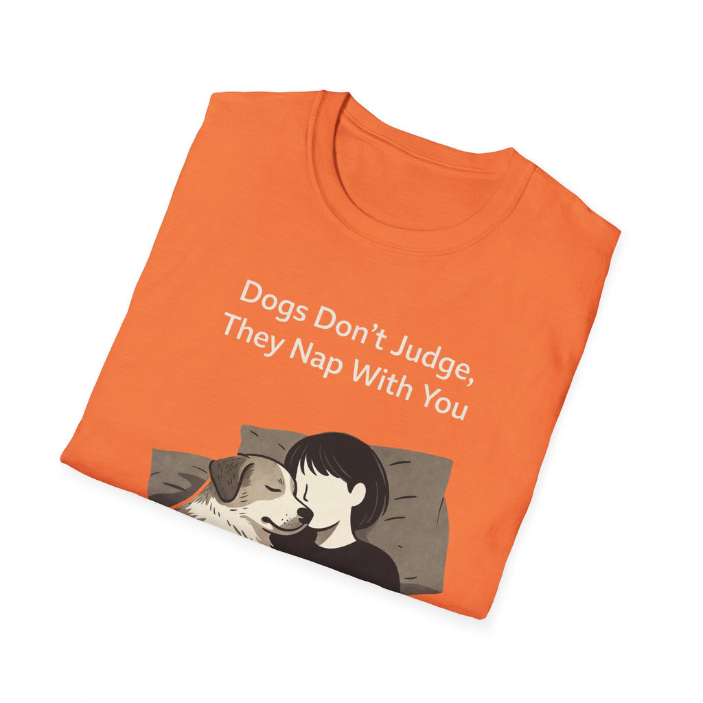 Dogs Don't Judge, They Nap With You T-Shirt
