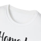 Home Is Where My Dog Is T-Shirt