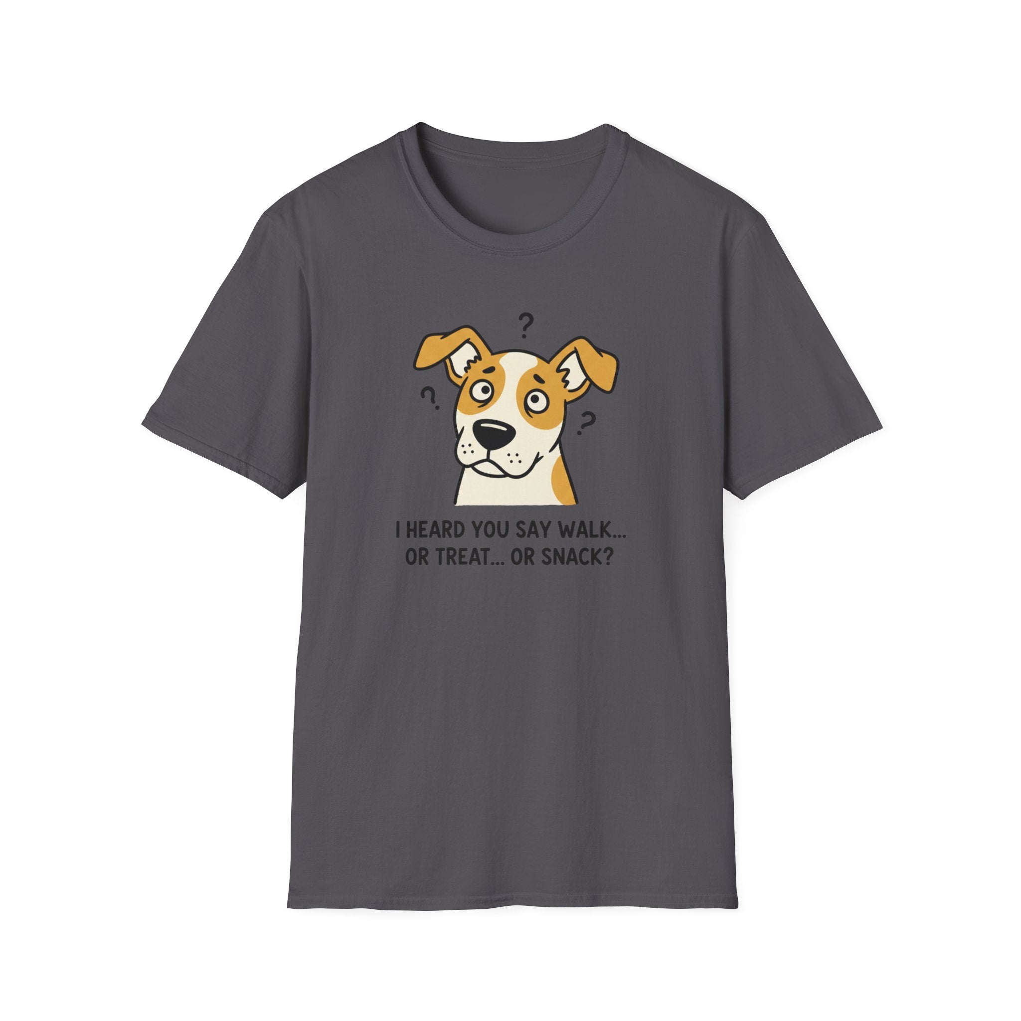 I Heard You Say Walk Or Treat Or Snack? T-Shirt