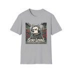 Stay Loyal T-Shirt