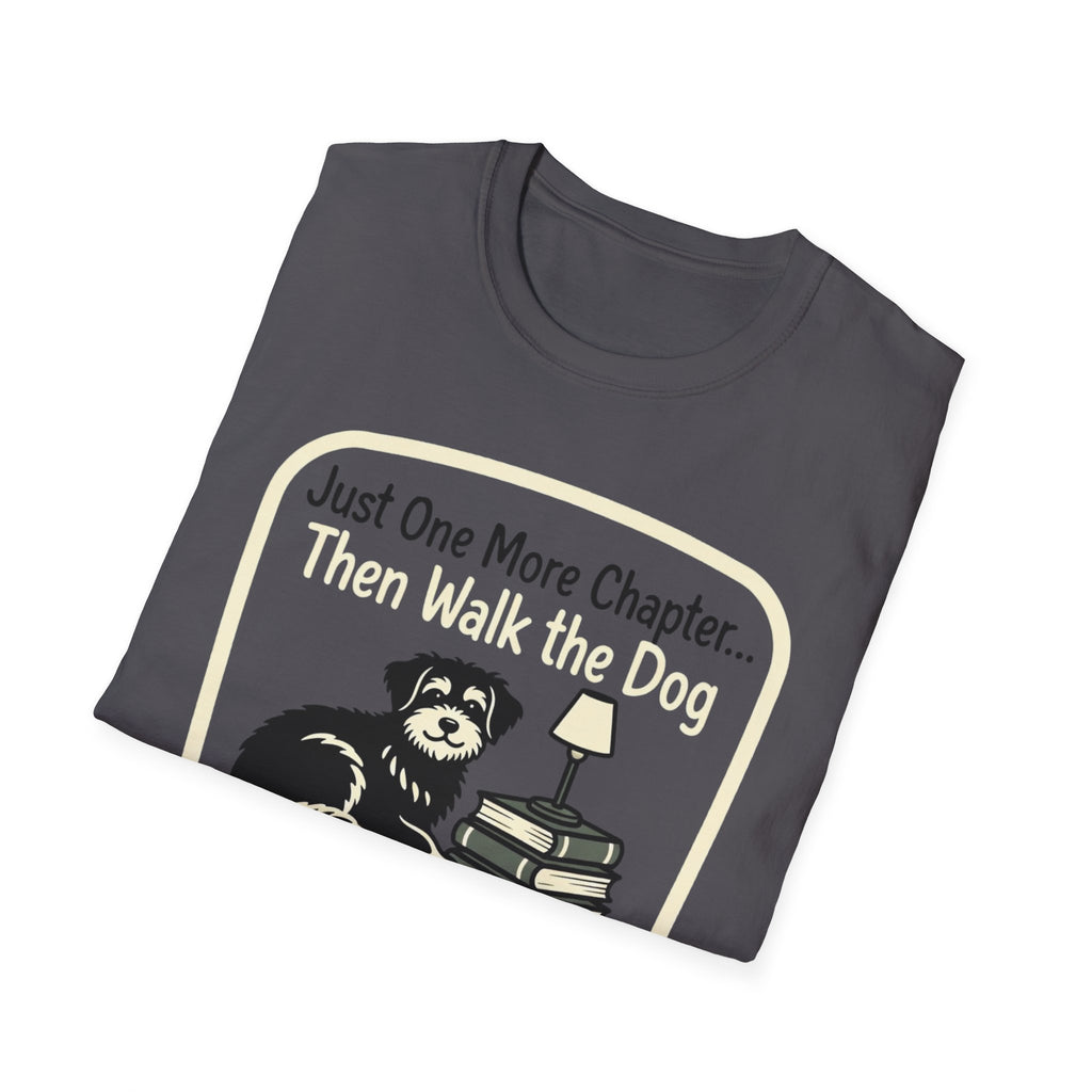 Just One More Chapter Then Walk The Dog T-Shirt