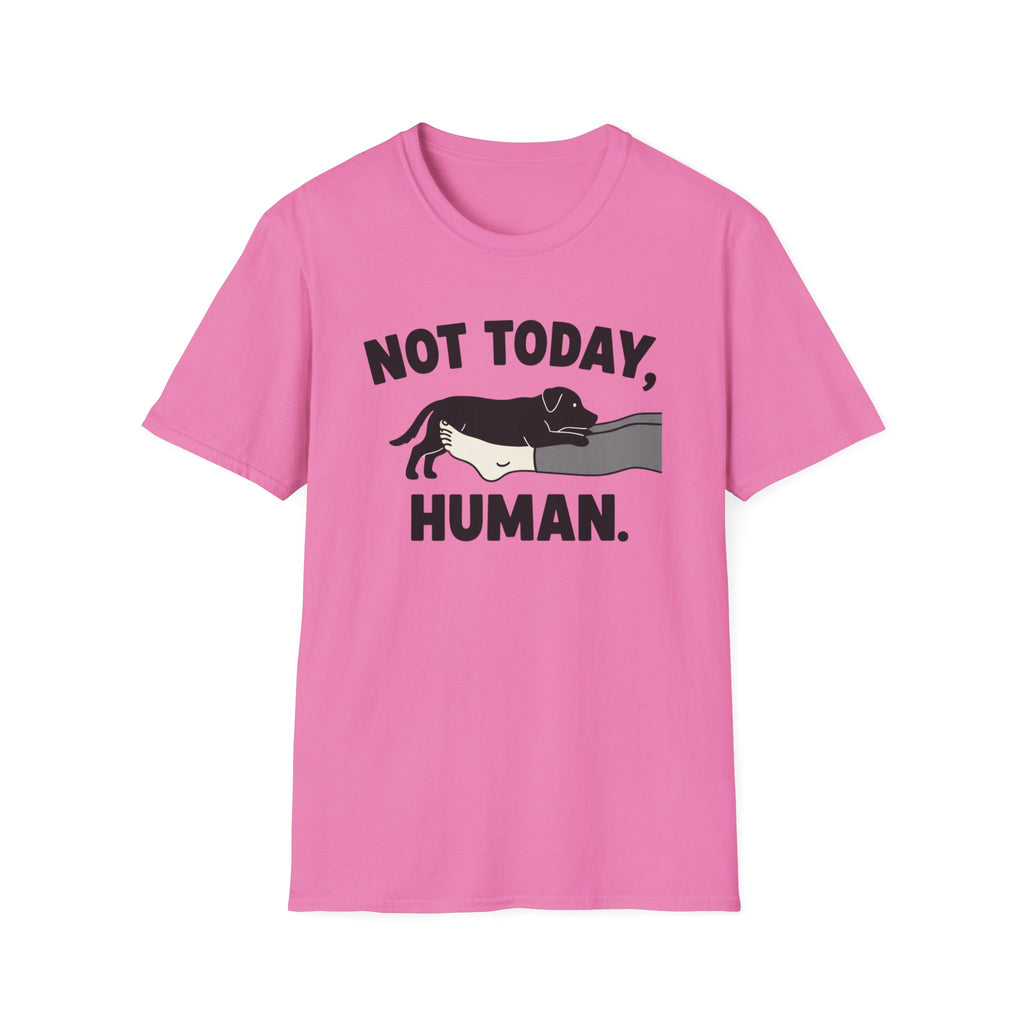 No Today, Human T-Shirt