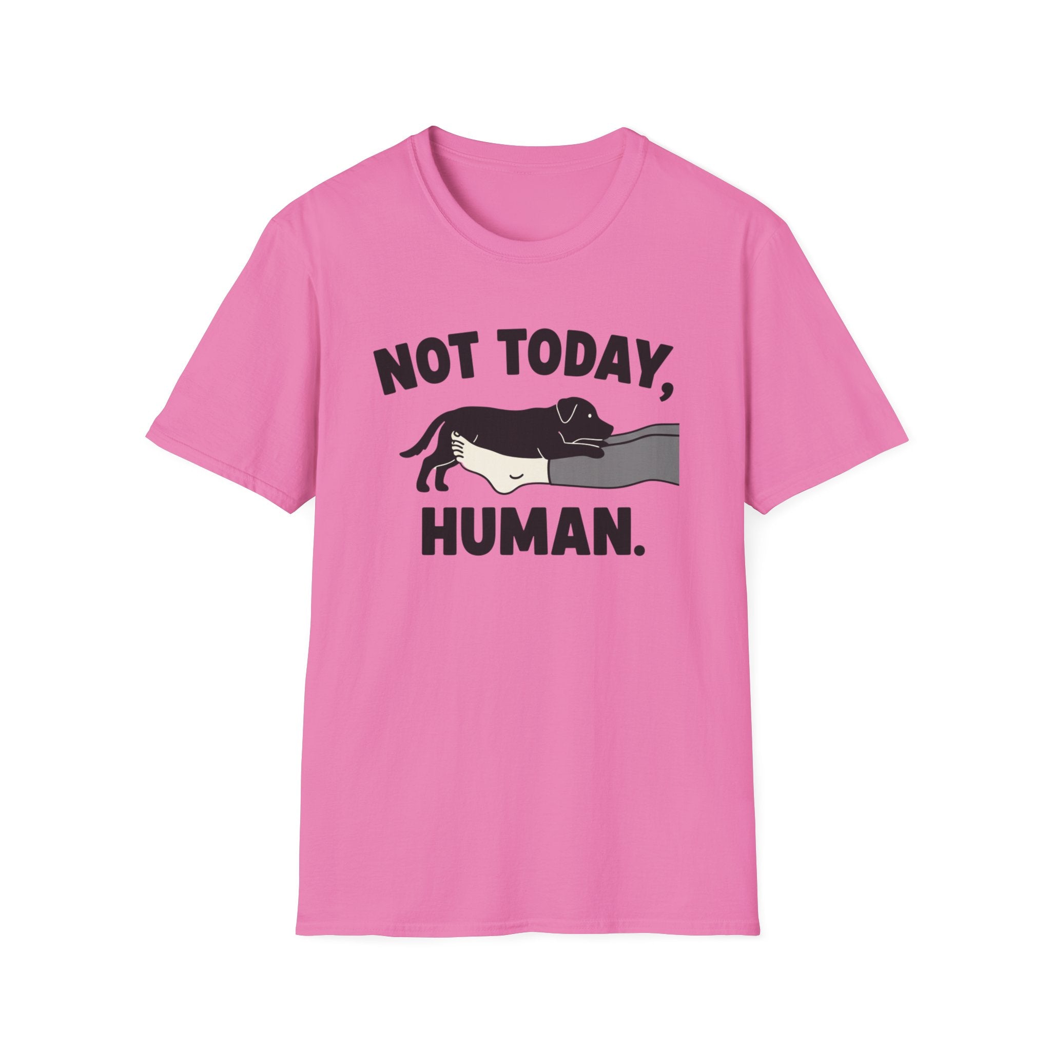 No Today, Human T-Shirt