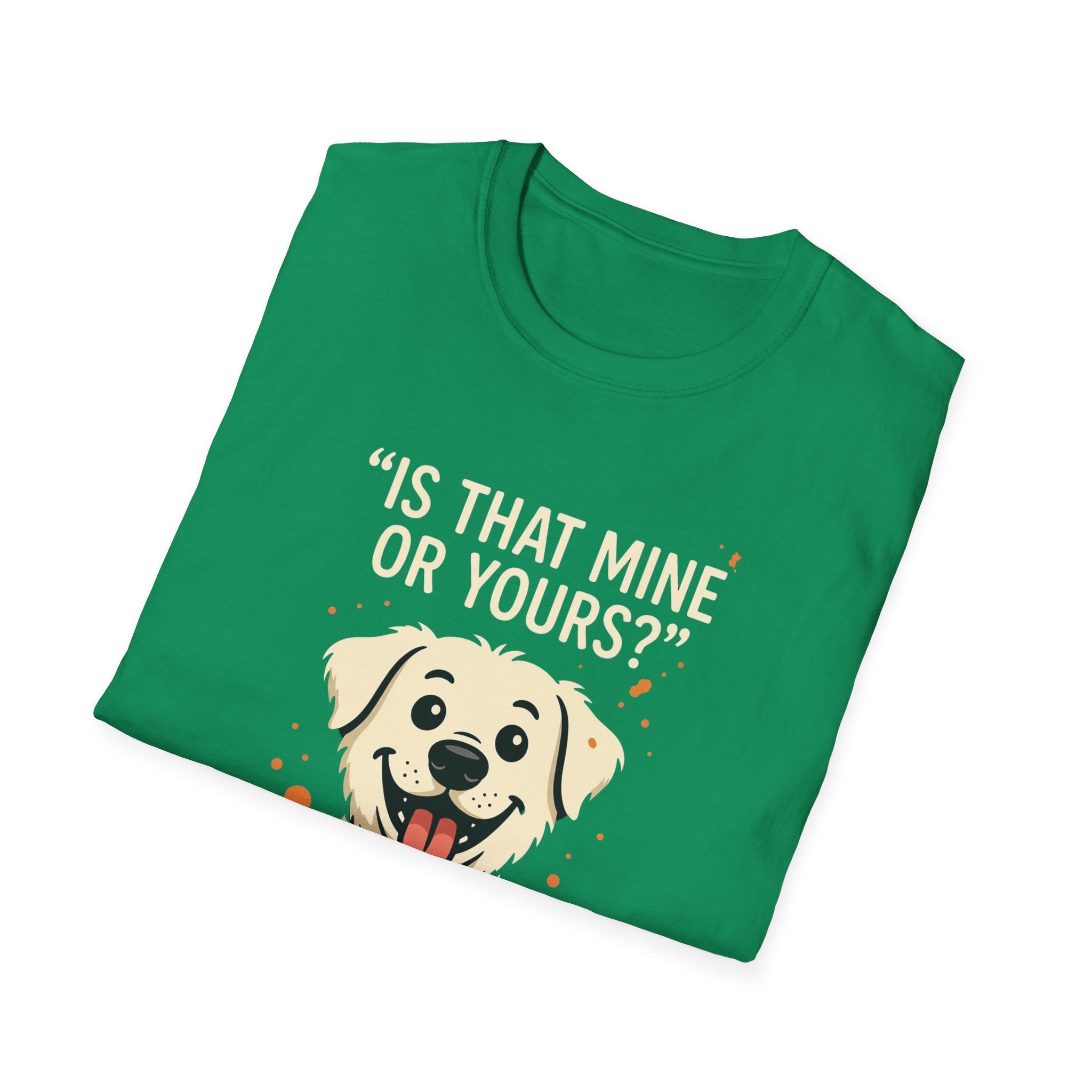 Is That Mine Or Yours? T-Shirt