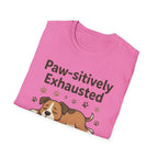 Paw-sitively Exhausted T-Shirt
