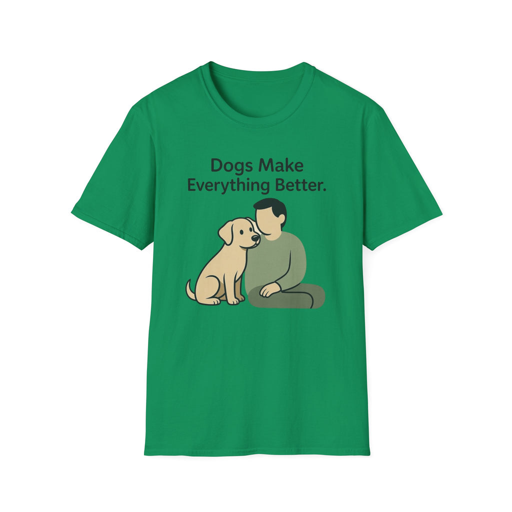 Dogs Make Everything Better T-Shirt