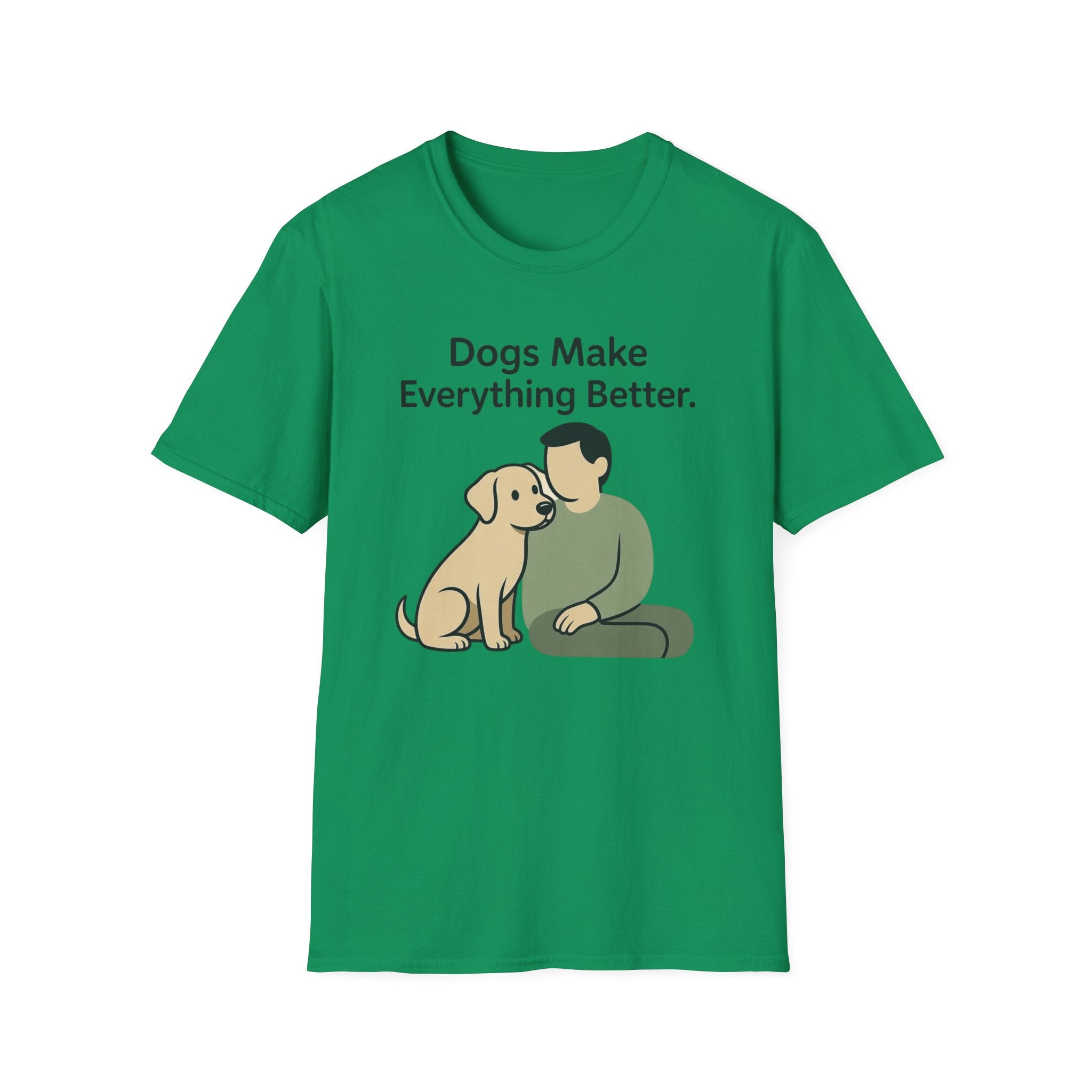 Dogs Make Everything Better T-Shirt