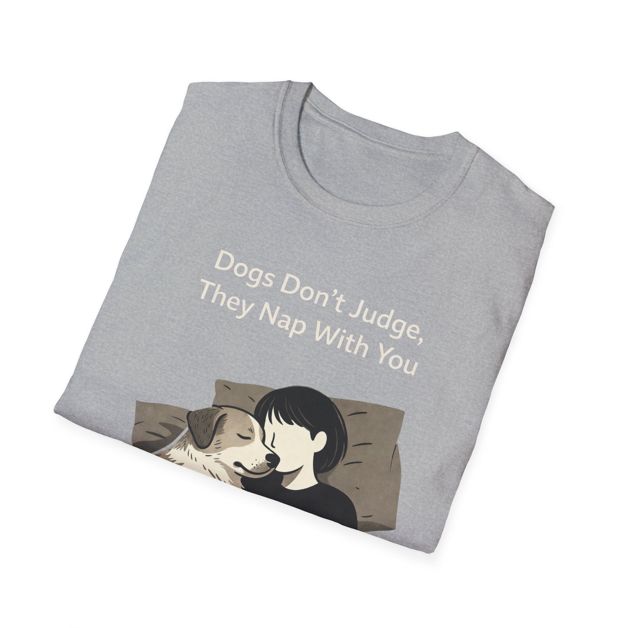 Dogs Don't Judge, They Nap With You T-Shirt