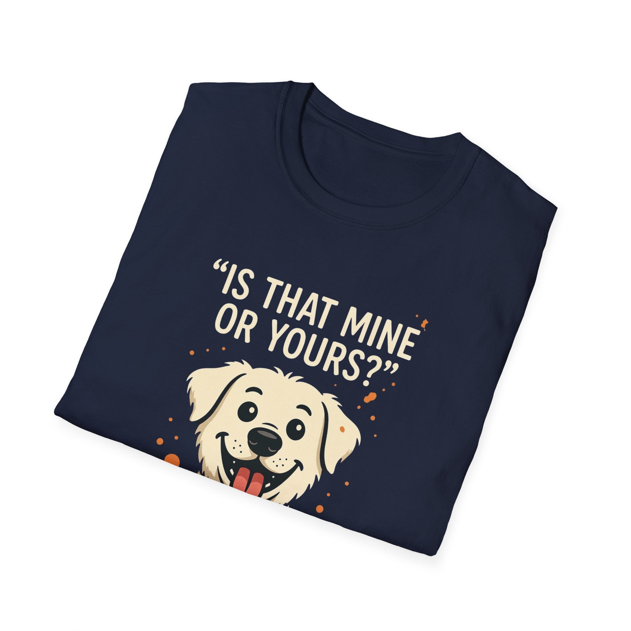 Is That Mine Or Yours? T-Shirt