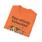 Paw-sitively Exhausted T-Shirt