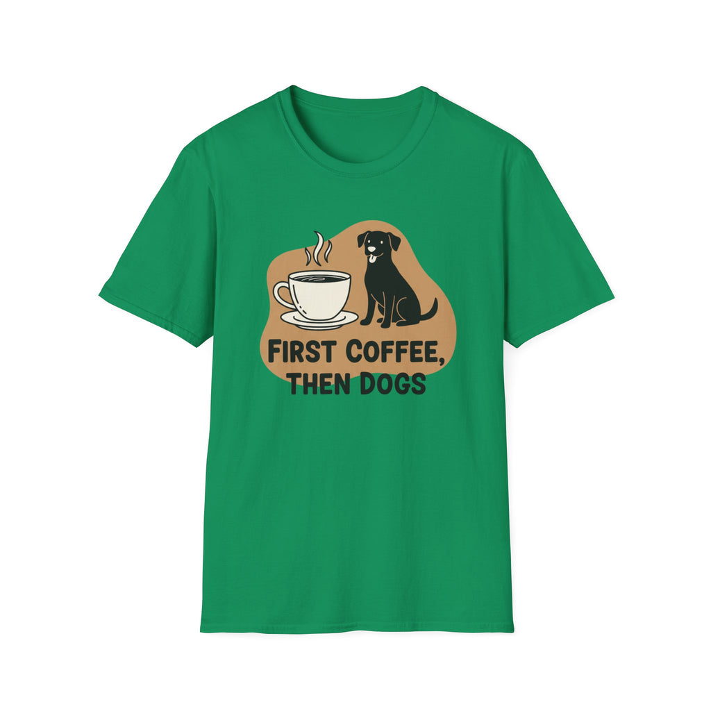 First Coffee, Then Dogs T-Shirt
