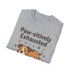 Paw-sitively Exhausted T-Shirt