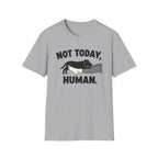 No Today, Human T-Shirt