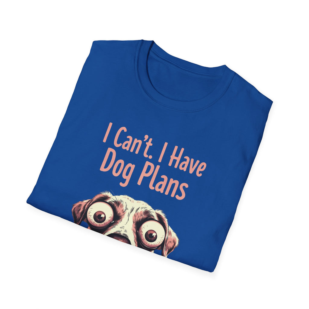I Can't I Have Dog Plans T-Shirt