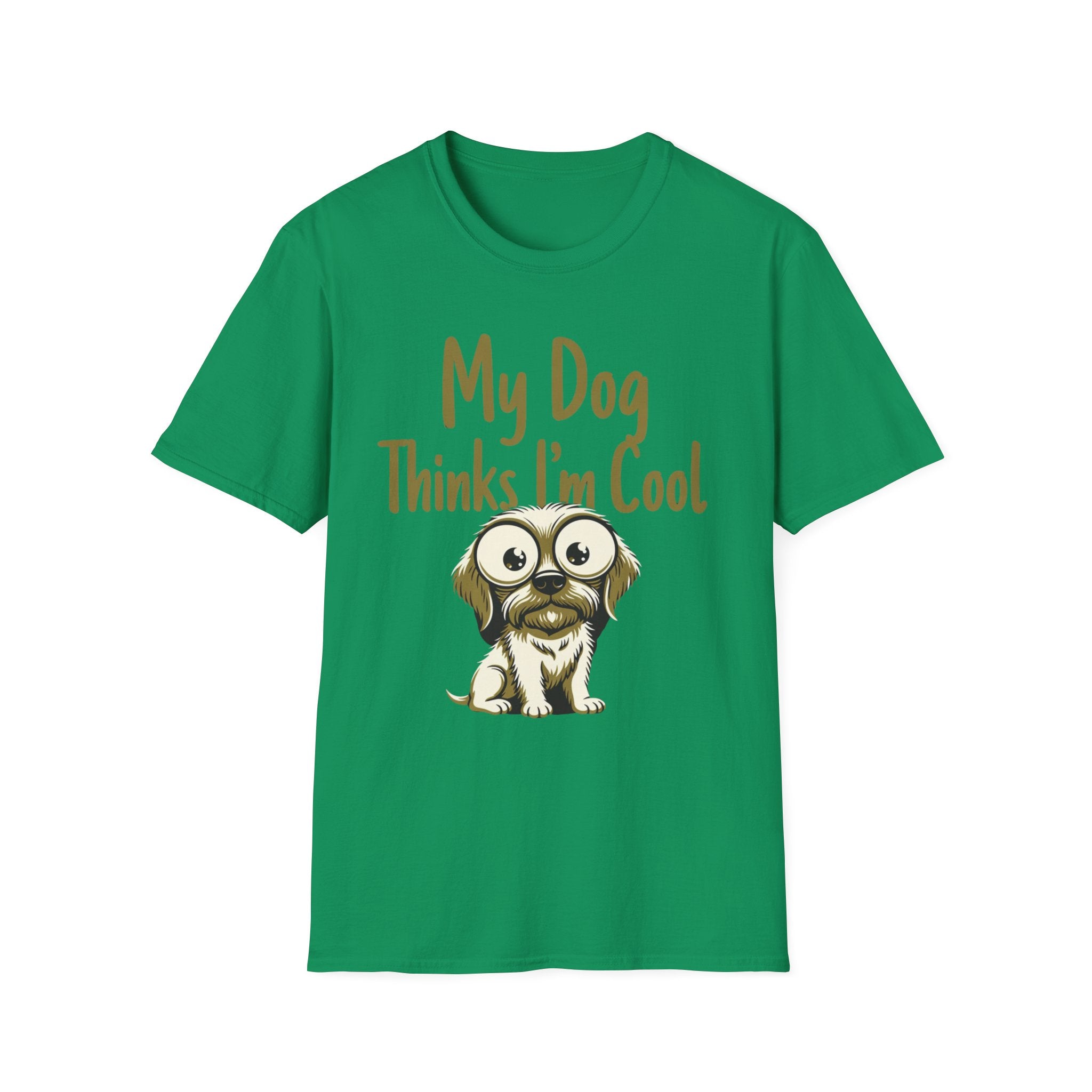 My Dog Thinks Im Cool T-Shirt
