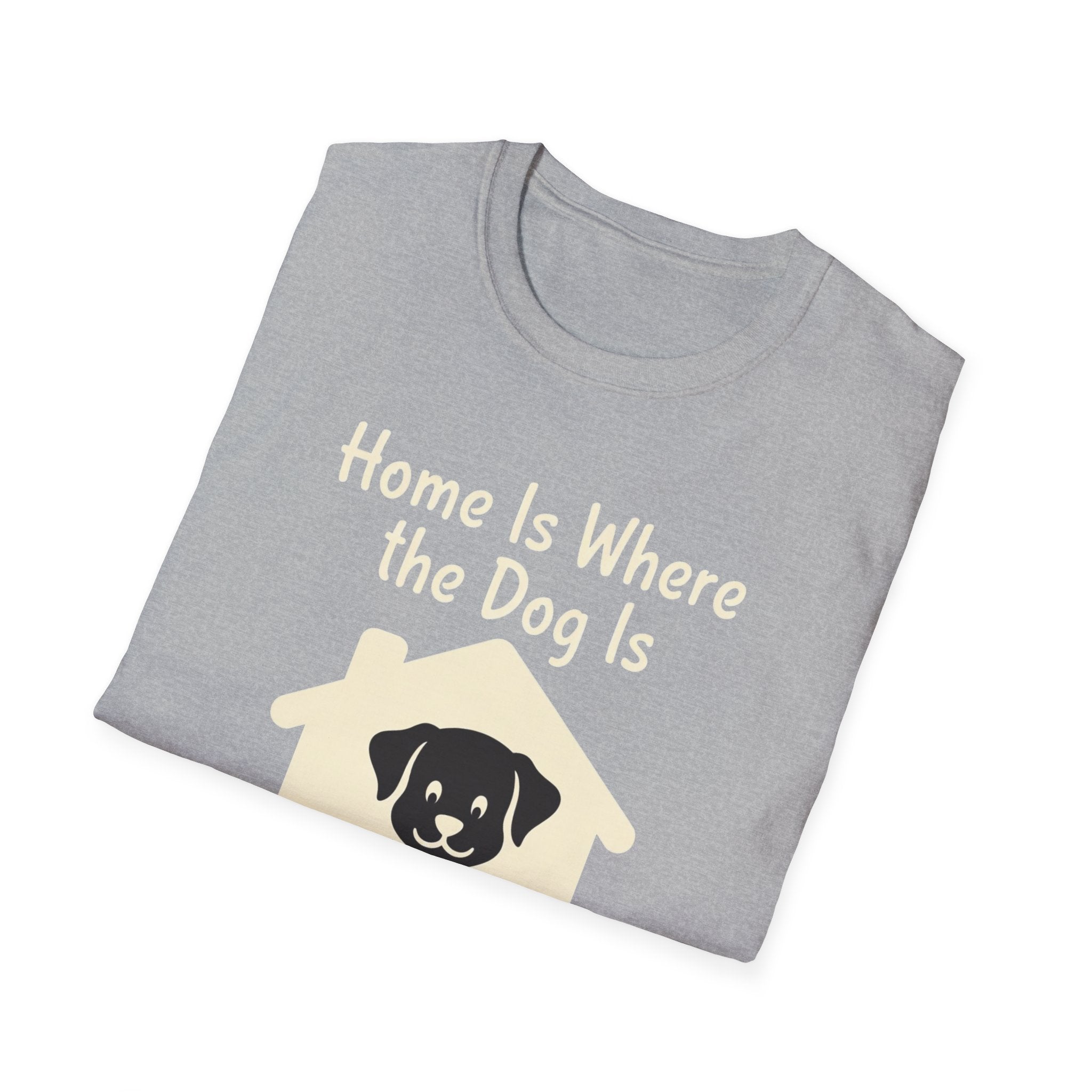 Home Is Where The Dog Is T-Shirt