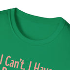 I Can't I Have Dog Plans T-Shirt