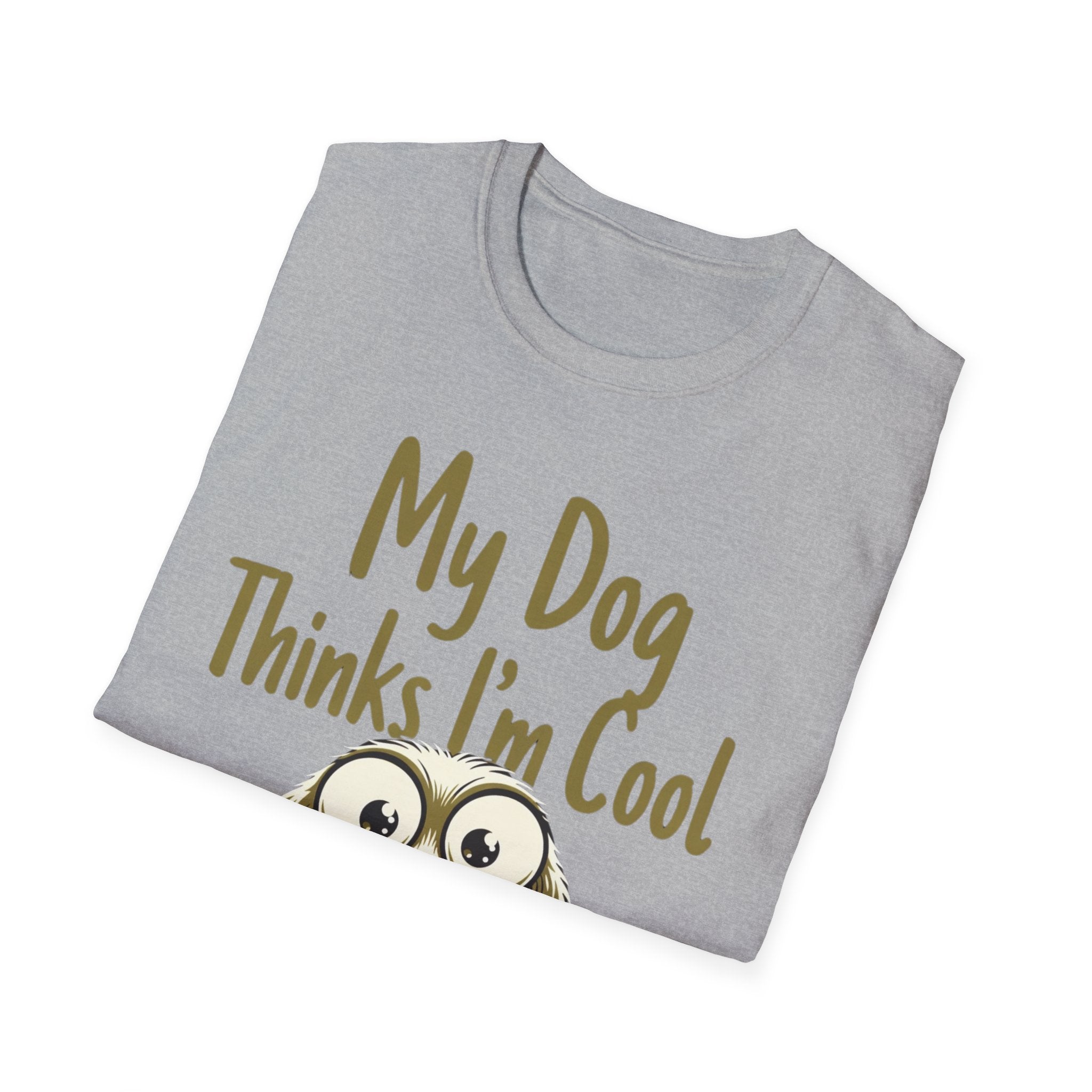 My Dog Thinks Im Cool T-Shirt