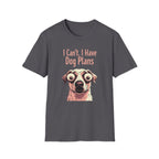 I Can't I Have Dog Plans T-Shirt