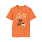 Coffee First, Cuddles With My Dog Second T-Shirt