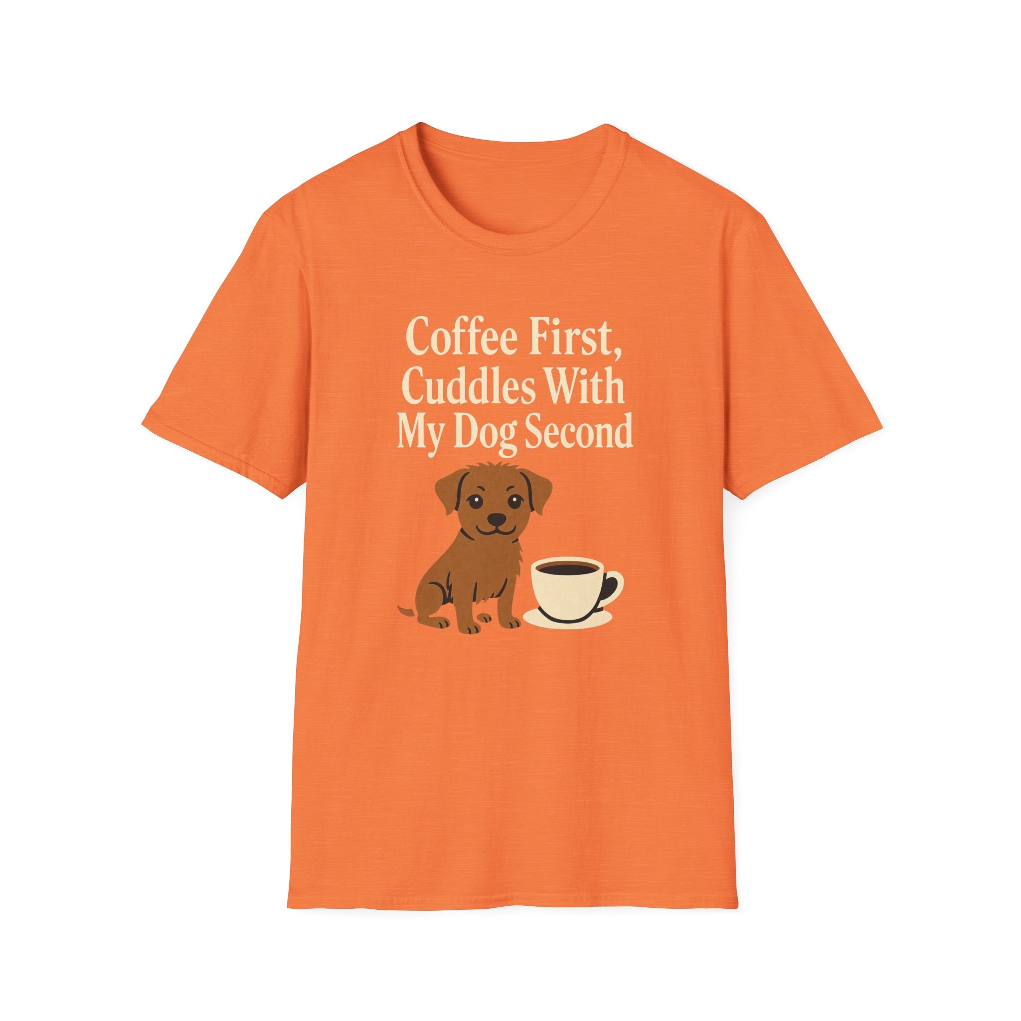 Coffee First, Cuddles With My Dog Second T-Shirt