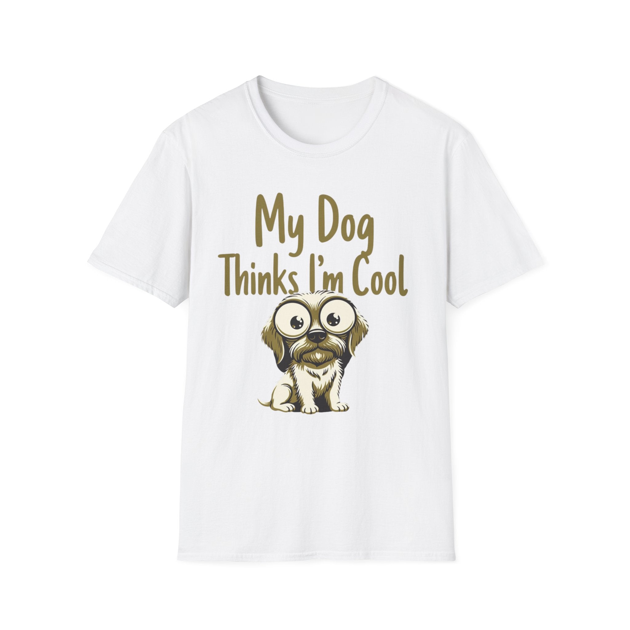 My Dog Thinks Im Cool T-Shirt