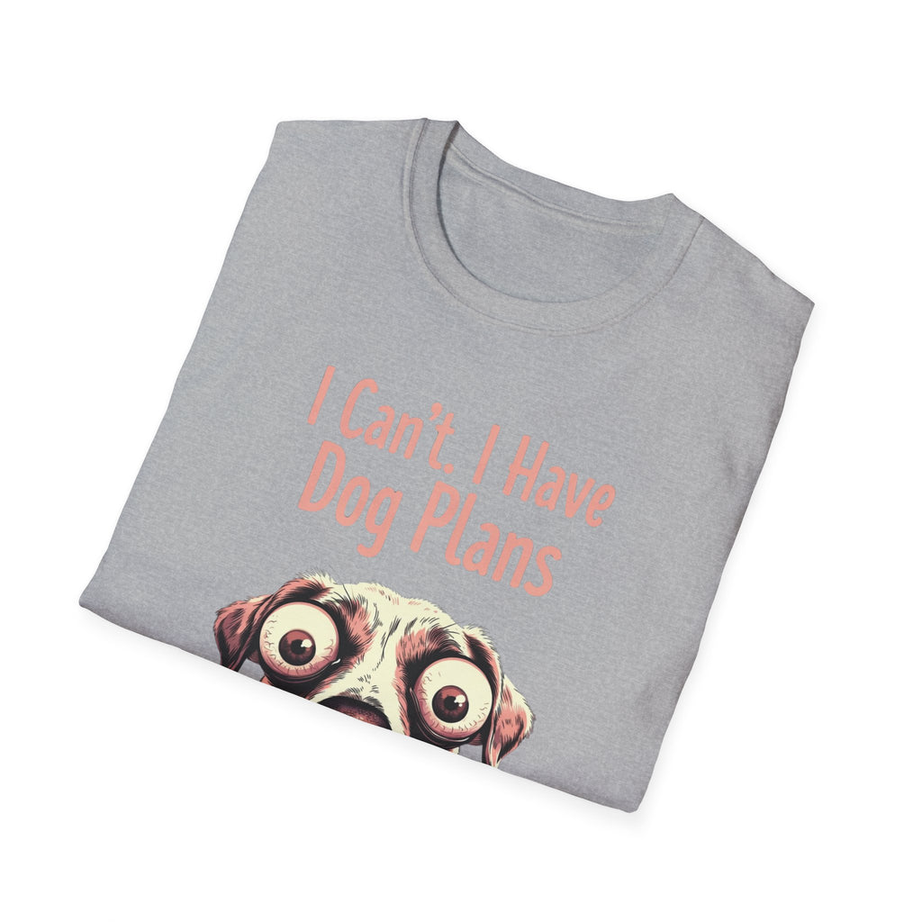 I Can't I Have Dog Plans T-Shirt