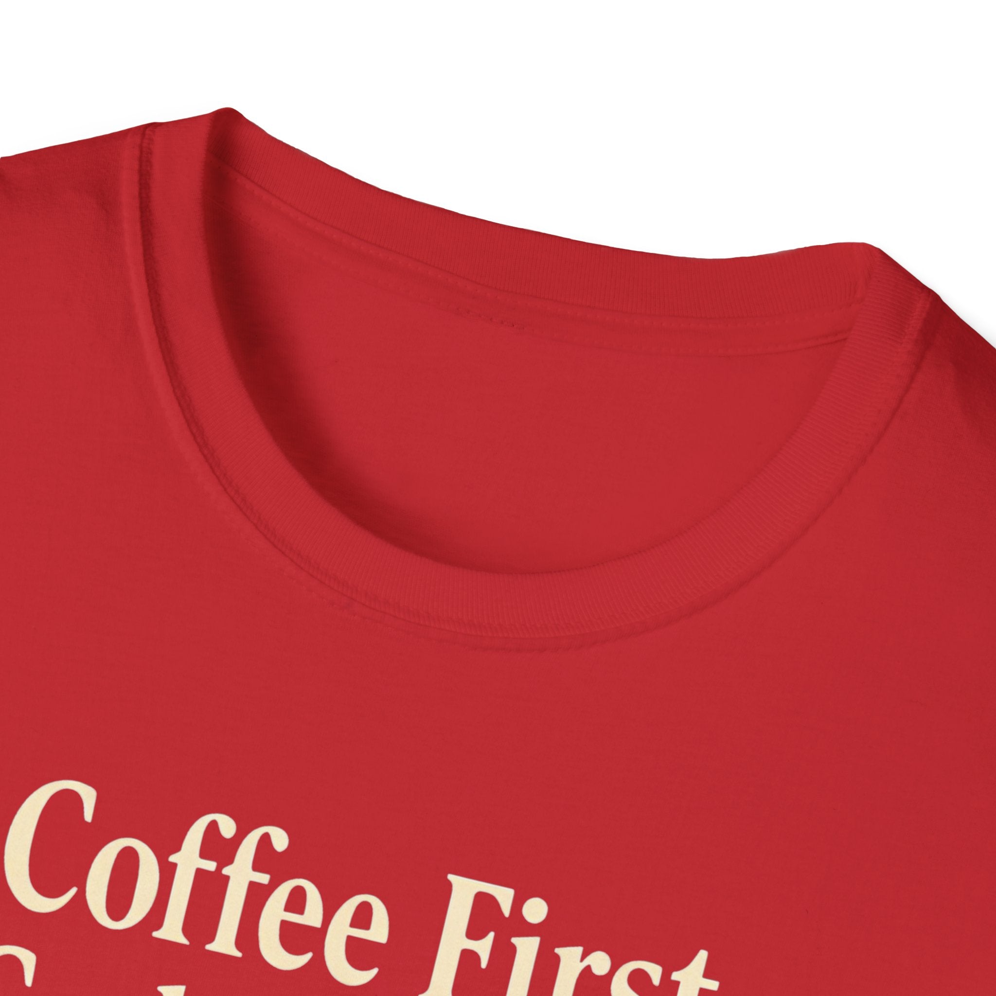 Coffee First, Cuddles With My Dog Second T-Shirt