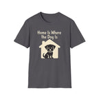 Home Is Where The Dog Is T-Shirt