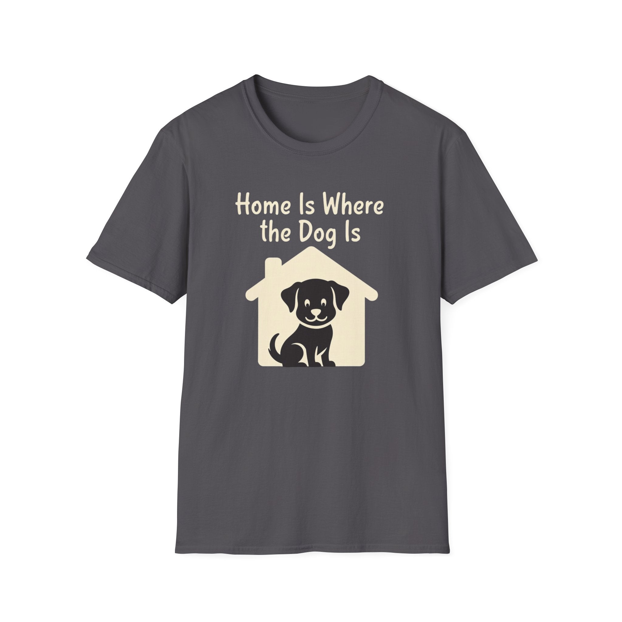 Home Is Where The Dog Is T-Shirt