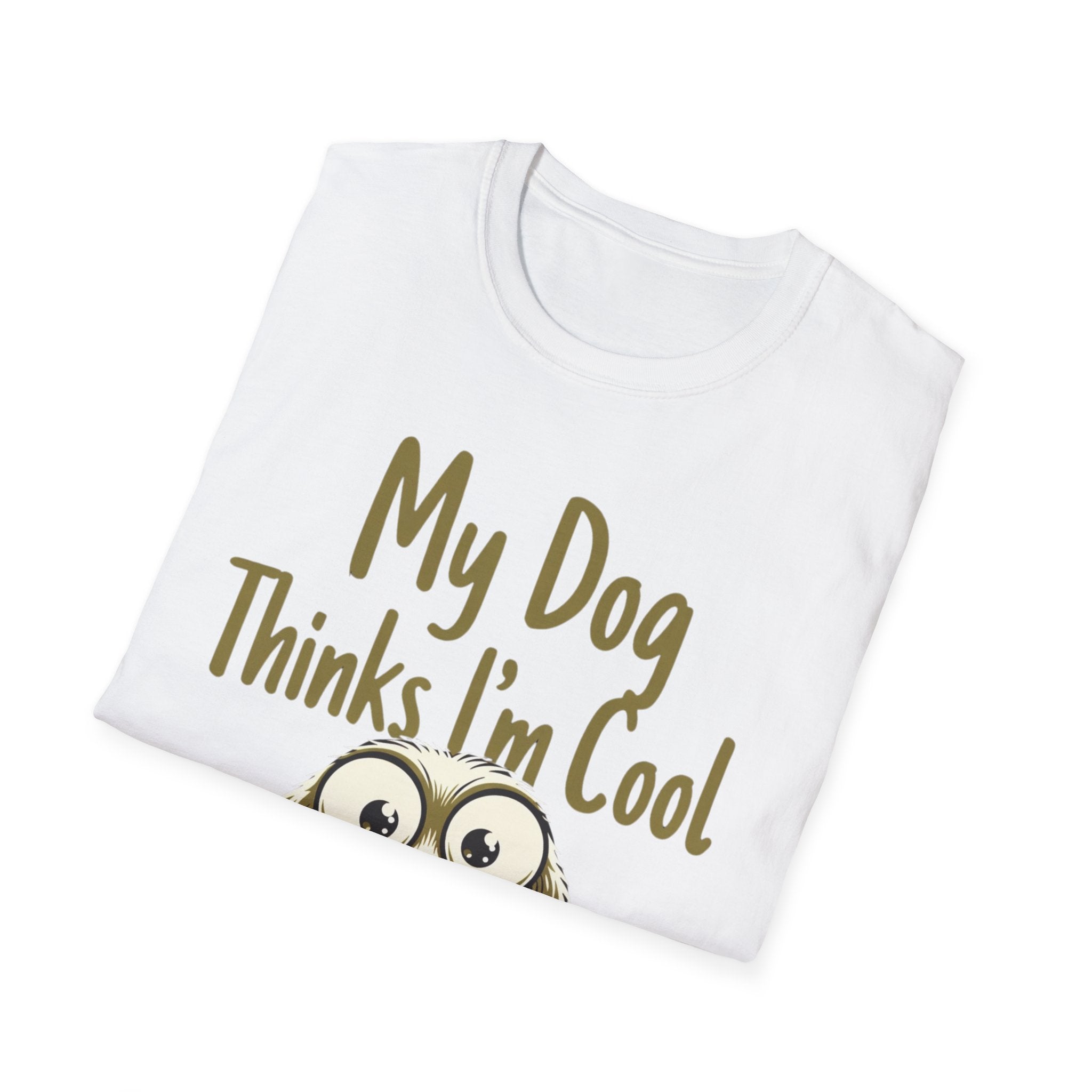 My Dog Thinks Im Cool T-Shirt