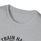 Train Hard Love Harder T-Shirt
