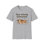 Paw-sitively Exhausted T-Shirt