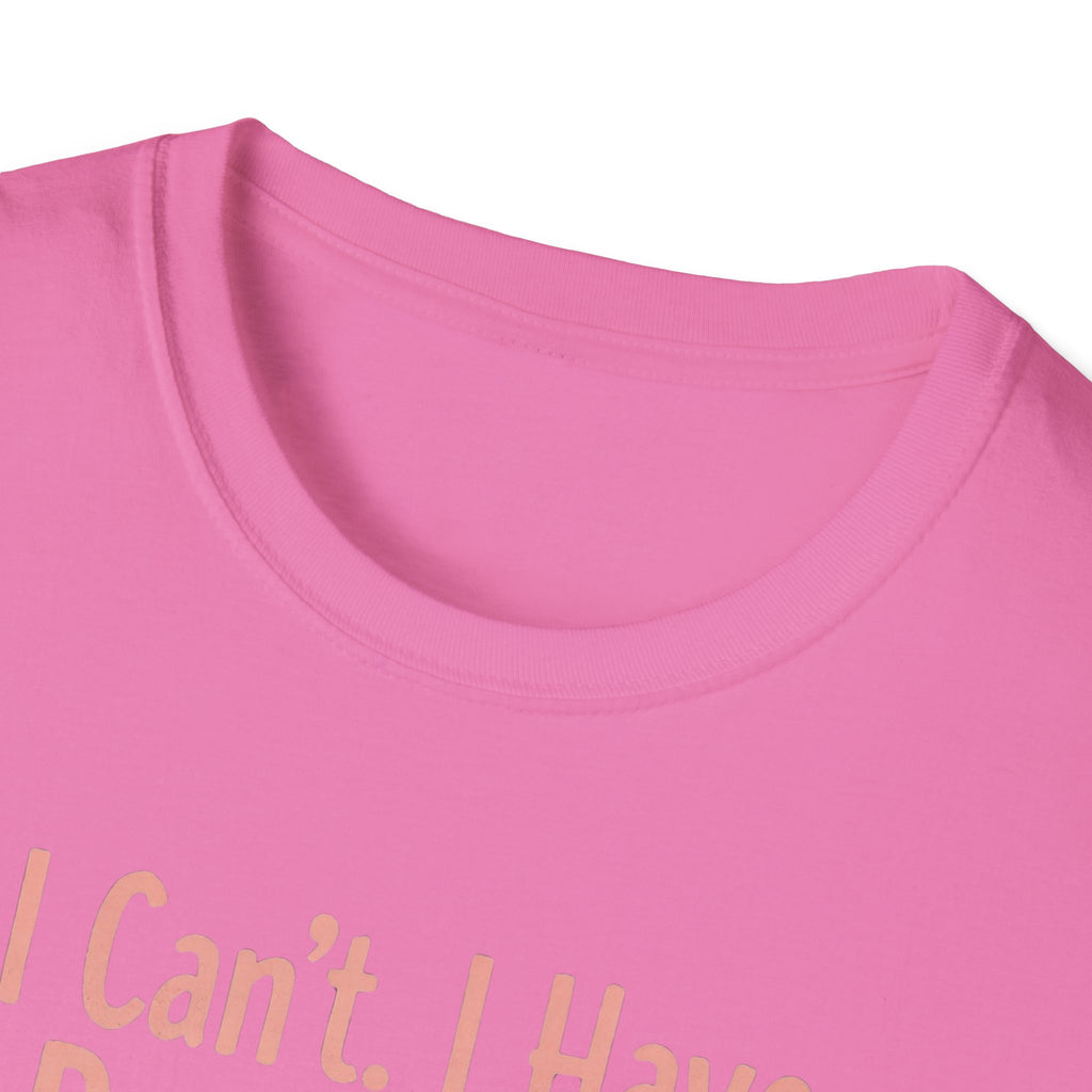 I Can't I Have Dog Plans T-Shirt