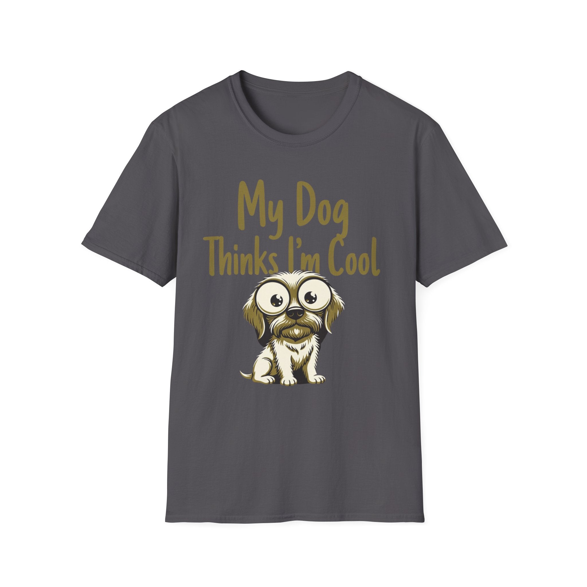My Dog Thinks Im Cool T-Shirt
