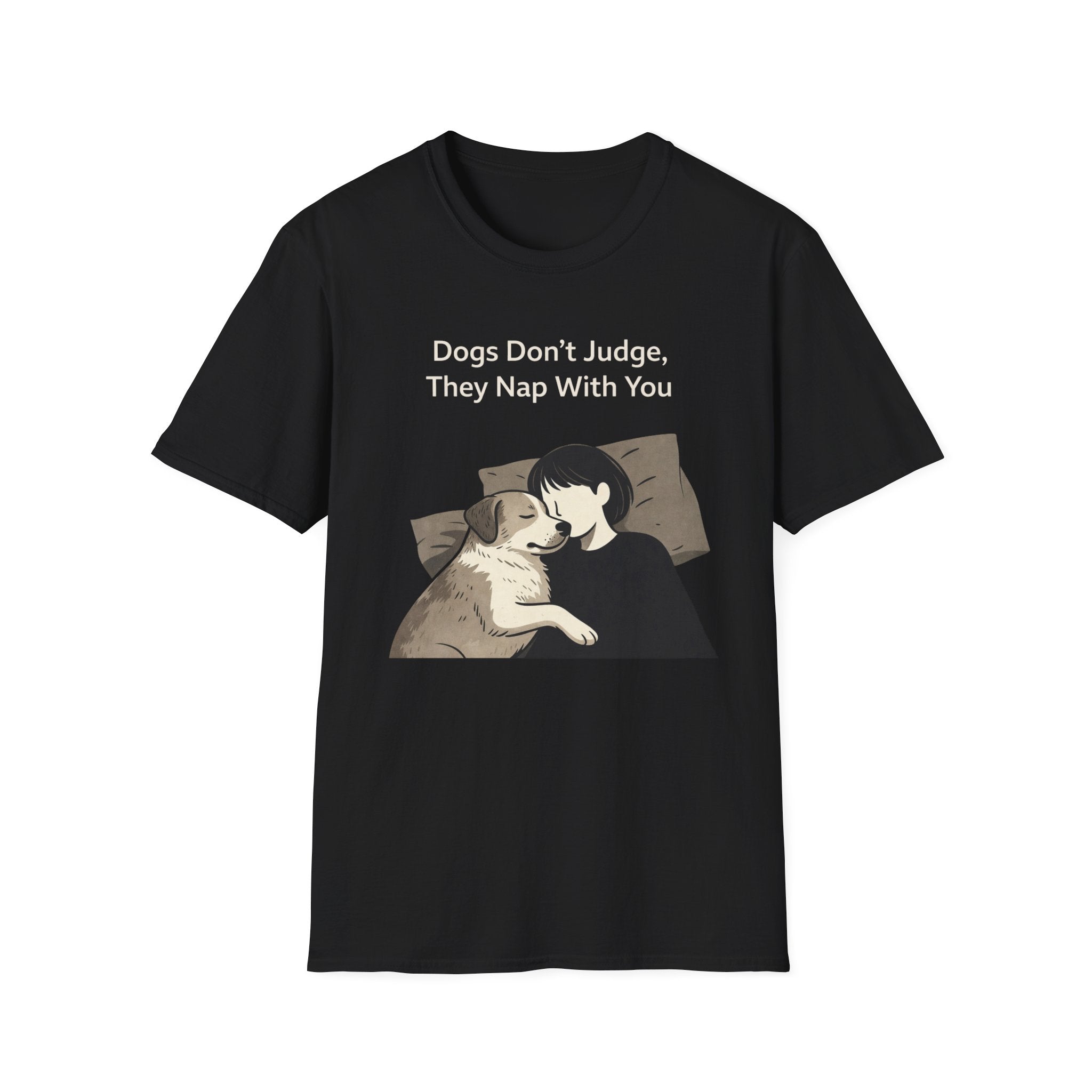 Dogs Don't Judge, They Nap With You T-Shirt