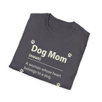 Dog Mom, A Woman Whose Heart Belongs To a Dog T-Shirt