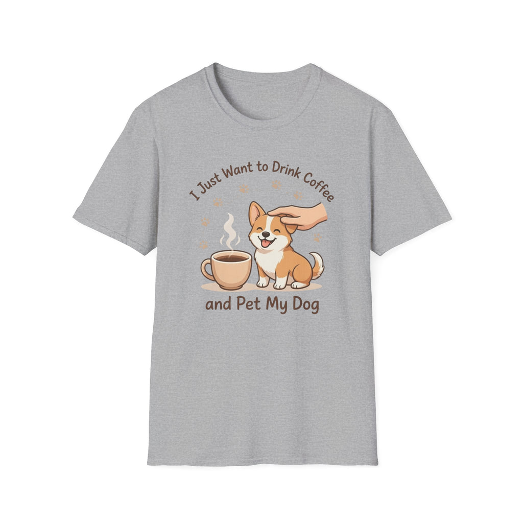I Just Want To Drink Coffee And Pet My Dog T-Shirt