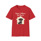 Home Is Where The Dog Is T-Shirt