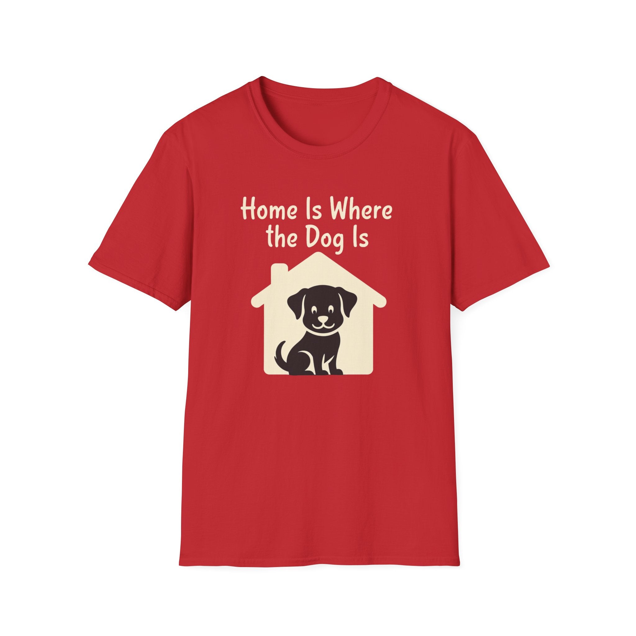 Home Is Where The Dog Is T-Shirt