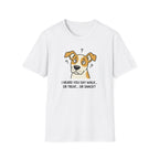 I Heard You Say Walk Or Treat Or Snack? T-Shirt