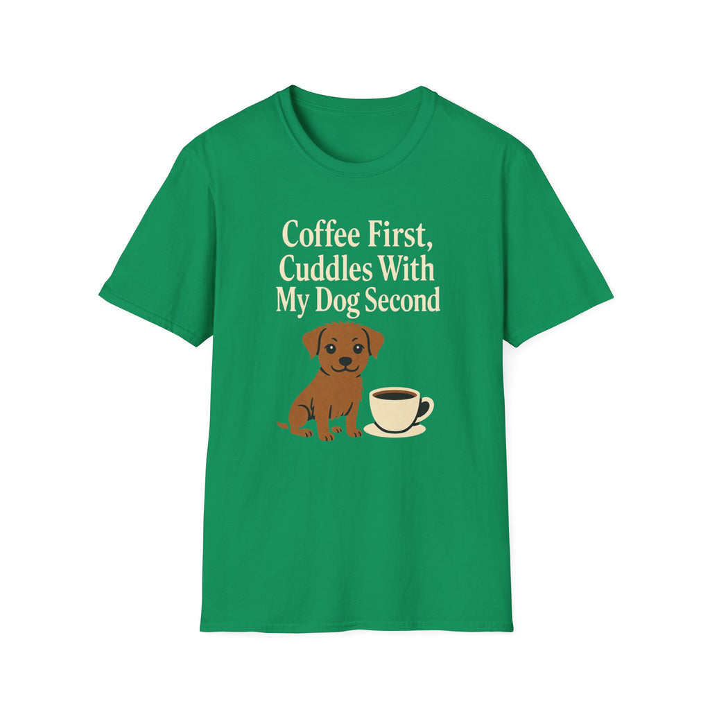 Coffee First, Cuddles With My Dog Second T-Shirt